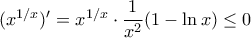 (x^{1/x} ) ' = x^{1/x}  \cdot \dfrac {1}{x^2}(1-\ln x) \le 0