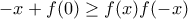 \displaystyle{-x+f(0) \ge f(x)f(-x)}