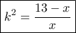 \boxed{k^2=\frac{13-x}{x}}