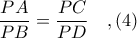 \displaystyle \frac{PA}{PB} = \frac{PC}{PD}\ \ \ ,(4)
