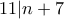 11|n+7