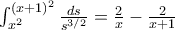 \int_{x^2}^{(x+1)^2}\frac{ds}{s^{3/2}}=\frac{2}{x}-\frac{2}{x+1}
