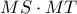 MS \cdot MT