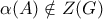 \alpha (A) \notin Z(G) \alpha (A) \notin Z(G)