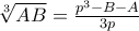 \sqrt[3]{AB}= \frac{p^3-B-A}{3p}