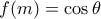 f(m) = \cos \theta 