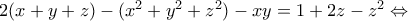 2(x+y+z)-(x^2+y^2+z^2)-xy=1+2z-z^2  \Leftrightarrow