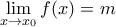 \mathop {\lim }\limits_{x \to x_0 } f(x) = m \mathop {\lim }\limits_{x \to x_0 } f(x) = m