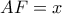 AF=x