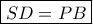 \boxed{SD=PB}