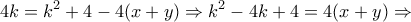 \displaystyle{4k=k^2 +4-4(x+y)\Rightarrow k^2 -4k+4=4(x+y)\Rightarrow}