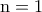 \rm n=1