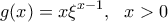 \displaystyle{ g(x)=x\xi^{x-1}, \ \  x>0}