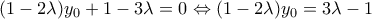 (1 - 2 \lambda) y_0 + 1 - 3\lambda = 0\Leftrightarrow (1-2\lambda)y_0 =3\lambda - 1