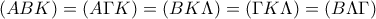 \displaystyle{(ABK) = (A\Gamma K) = (BK\Lambda) = (\Gamma K\Lambda) = (B\Lambda\Gamma)}