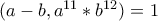 (a-b,a^{11}*b^{12})=1