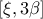 \displaystyle{[\xi,3\beta]}
