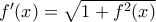 f'(x)=\sqrt {1+f^2(x)}