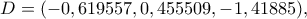 D=(-0,619557, 0,455509, -1,41885),