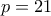 p=21
