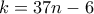 k=37n-6