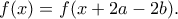 f(x)=f(x+2a-2b). f(x)=f(x+2a-2b).