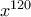 x^{120}