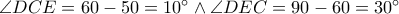 \angle DCE=60-50=10° \wedge \angle DEC=90-60=30° \angle DCE=60-50=10° \wedge \angle DEC=90-60=30°