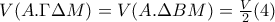 V(A.\Gamma \Delta M)=V(A.\Delta BM)=\frac{V}{2} (4)