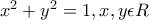 x^{2}+y^{2}=1, x,y\epsilon R