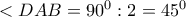 <DAB=90^0:2=45^0