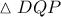 \displaystyle{ 
\vartriangle DQP 
}