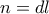 n=dl