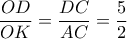 \dfrac{OD}{OK}=\dfrac{DC}{AC}=\dfrac{5}{2}