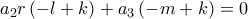 \displaystyle{{a_2}r\left( { - l + k} \right) + {a_3}\left( { - m + k} \right) = 0}