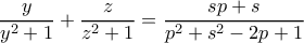 \dfrac{y}{y^2+1}+\dfrac{z}{z^2+1}=\dfrac{sp+s}{p^2+s^2-2p+1}