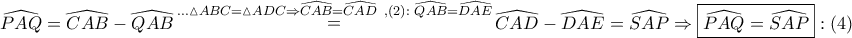 \displaystyle{ 
\widehat{PAQ} = \widehat{CAB} - \widehat{QAB}\mathop  = \limits^{...\vartriangle ABC = \vartriangle ADC \Rightarrow \widehat{CAB} = \widehat{CAD}\,\,\,,\left( 2 \right):\,\,\widehat{QAB} = \widehat{DAE}} \widehat{CAD} - \widehat{DAE} = \widehat{SAP} \Rightarrow \boxed{\widehat{PAQ} = \widehat{SAP}}:\left( 4 \right) 
}