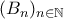 (B_{n})_{n\in \mathbb{N}} (B_{n})_{n\in \mathbb{N}}
