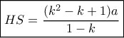 \boxed{HS = \frac{{({k^2} - k + 1)a}}{{1 - k}}}