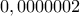 0,0000002