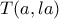 T(a,la)