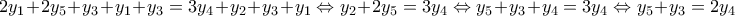 2y_1+2y_5+y_3+y_1+y_3=3y_4+y_2+y_3+y_1\Leftrightarrow y_2+2y_5=3y_4\Leftrightarrow y_5+y_3+y_4=3y_4\Leftrightarrow y_5+y_3=2y_4