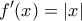 \displaystyle{ f^{\prime}(x)=|x|}
