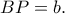 BP=b.