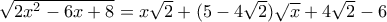 \sqrt{2 x^2 - 6x + 8} = x \sqrt{2} + (5 - 4 \sqrt{2} ) \sqrt{x} + 4 \sqrt{2} - 6