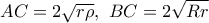 AC=2\sqrt{r \rho},~BC=2\sqrt{R r}