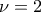 \nu=2