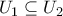 U_1 \subseteq U_2