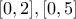[0,2], [0,5]