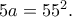 5a=55^2. 5a=55^2.